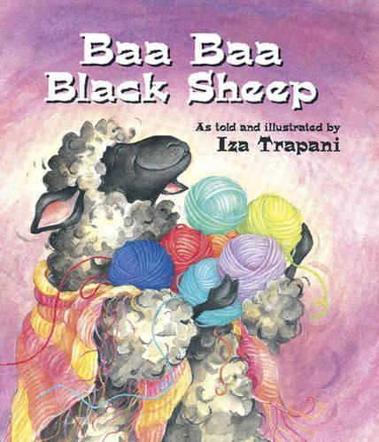 Baa Baa Black Sheep: (Iza Trapani's Extended Nursery Rhymes)
