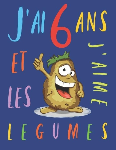 J'ai 6 ans et j'aime les légumes