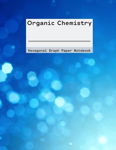 Organic Chemistry Hexagonal Graph Paper Notebook