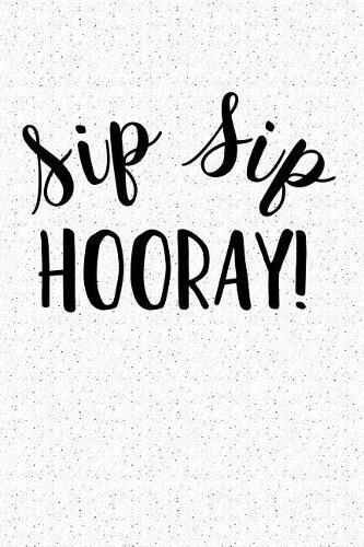 Sip Sip Hooray!