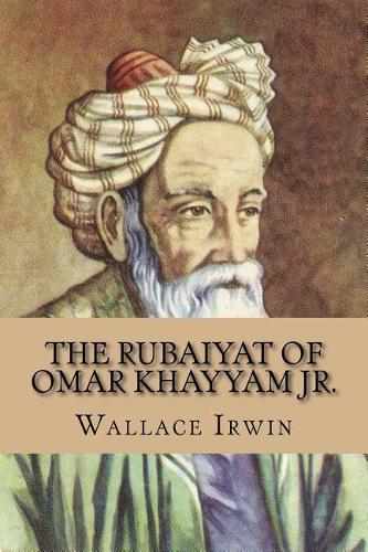 The Rubaiyat of Omar Khayyam Jr.