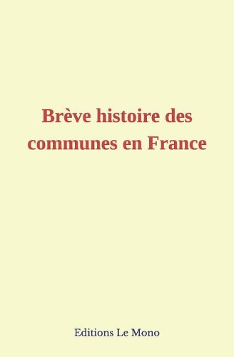 Br�ve Histoire Des Communes En France