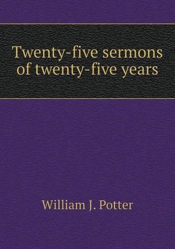 Twenty-five sermons of twenty-five years: (English)