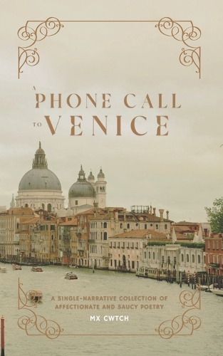 A Phone Call to Venice: a single-narrative collection of affectionate and saucy poetry
