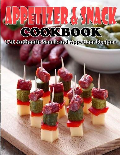 Appetizer And Snack Cookbook
