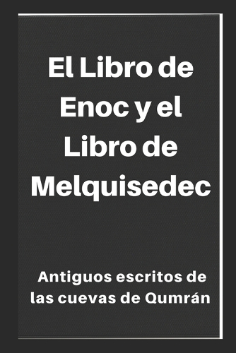 El Libro de Enoc y el Libro de Melquisedec
