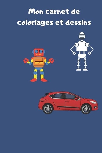 Mon Carnet de Coloriages Et Dessins