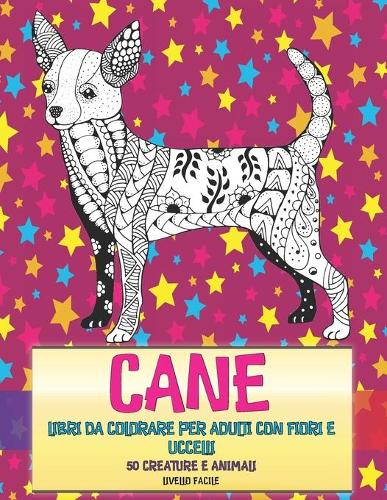 Libri da colorare per adulti con fiori e uccelli - Livello facile - 50 creature e Animali - Cane