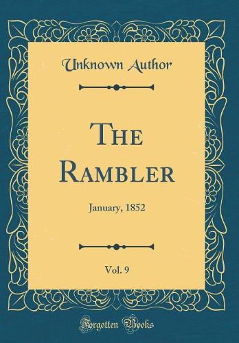 The Rambler, Vol. 9: January, 1852 (Classic Reprint)