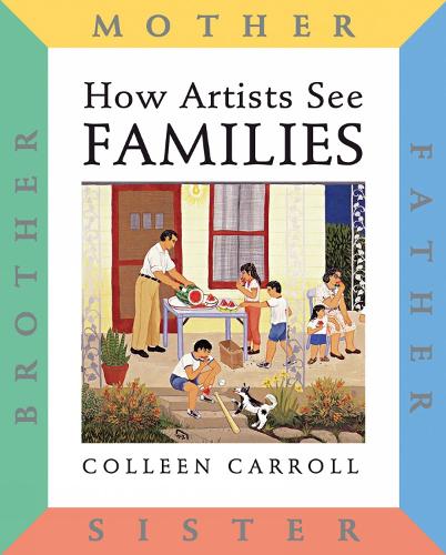 How Artists See: Families: Mother Father Sister Brother(How Artists See)