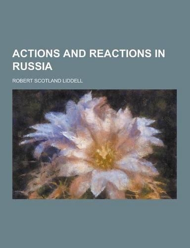 Actions and Reactions in Russia: (English)