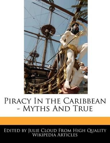 Piracy in the Caribbean - Myths and True
