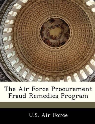 The Air Force Procurement Fraud Remedies Program
