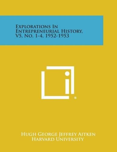 Explorations in Entrepreneurial History, V5, No. 1-4, 1952-1953: (English)
