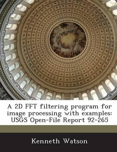 A 2D FFT Filtering Program for Image Processing with Examples: Usgs Open-File Report 92-265