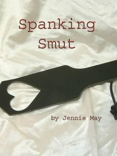 Spanking Smut Volume One