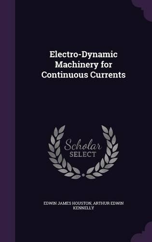 Electro-Dynamic Machinery for Continuous Currents