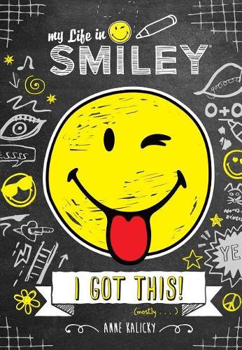 My Life in Smiley: I Got This!: (2 My Life in Smiley)