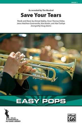 Save Your Tears: As Recorded by the Weeknd, Conductor Score & Parts(Easy Pops for Marching Band)