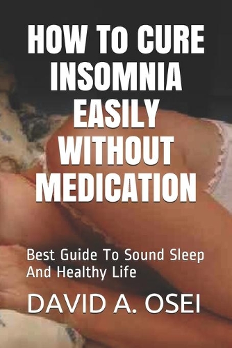 HOW To CURE INSOMNIA EASILY WITHOUT MEDICATION