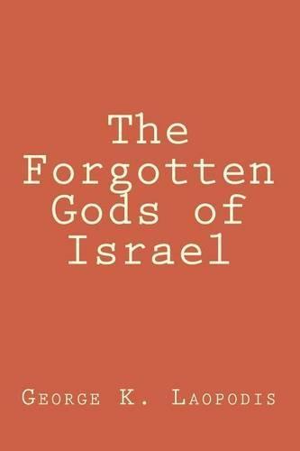 The Forgotten Gods of Israel