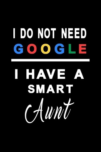 I do not need google i have a smart aunt