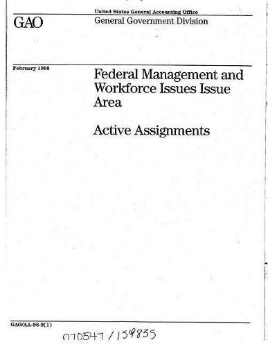 Federal Management and Workforce Issues Issue Area: Active Assignments