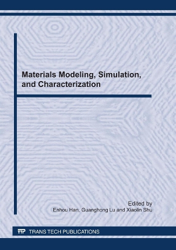 Materials Modeling, Simulation, and Characterization: (Volume 689 Materials Science Forum)