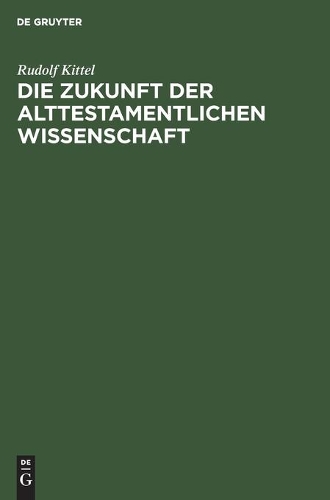 Die Zukunft Der Alttestamentlichen Wissenschaft