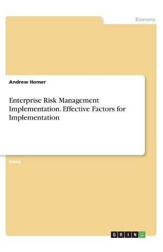 Enterprise Risk Management Implementation. Effective Factors for Implementation