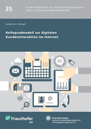 Reifegradmodell zur digitalen Kundeninteraktion im Internet: (German)
