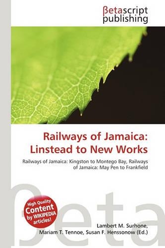 Railways of Jamaica: Linstead to New Works(English)