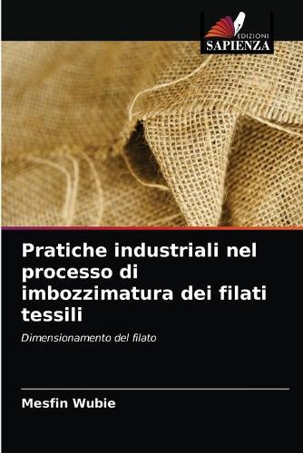 Pratiche industriali nel processo di imbozzimatura dei filati tessili