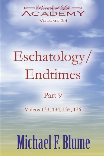 Endtimes / Eschatology: Volume 34