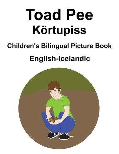 English-Icelandic Toad Pee/Körtupiss Children's Bilingual Picture Book
