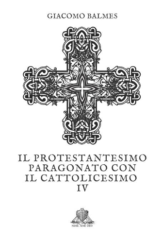 Il Protestantesimo paragonato con il Cattolicesimo