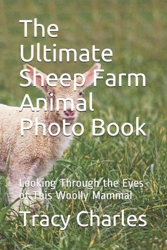The Ultimate Sheep Farm Animal Photo Book