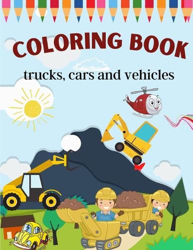 trucks, cars and vehicles coloring book