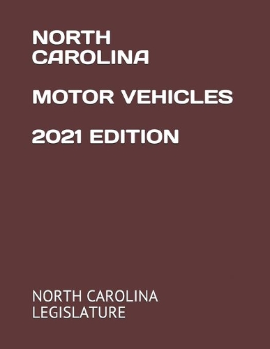 North Carolina Motor Vehicles 2021 Edition