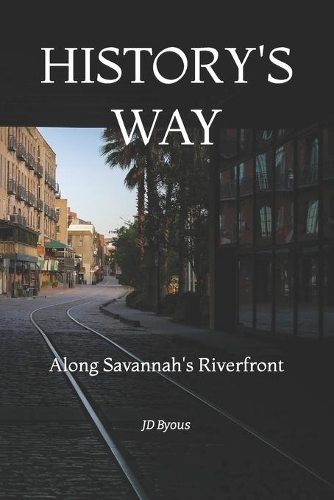 History's Way: Along Savannah's Riverfront