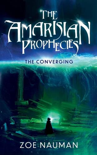 The Amarisian Prophecies: The Converging