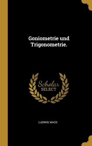 Goniometrie und Trigonometrie.
