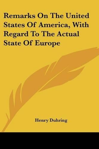 Remarks On The United States Of America, With Regard To The Actual State Of Europe: (English)