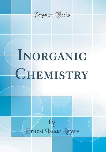Inorganic Chemistry (Classic Reprint)