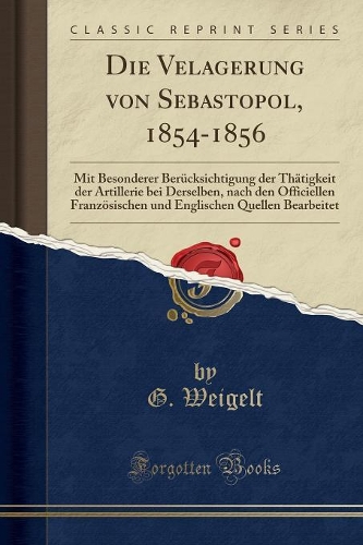 Die Velagerung Von Sebastopol, 1854-1856