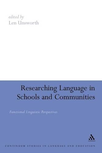 Researching Language in Schools and Communities: Functional Linguistic Perspectives(Continuum Studies in Language and Education)