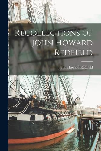 Recollections of John Howard Redfield