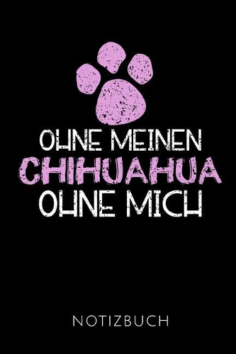 Ohne Meinen Chihuahua Ohne Mich Notizbuch