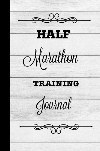Half Marathon Training Journal