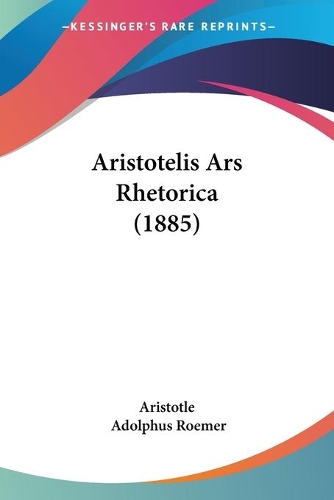 Aristotelis Ars Rhetorica (1885): (English)
